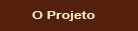 O Projeto